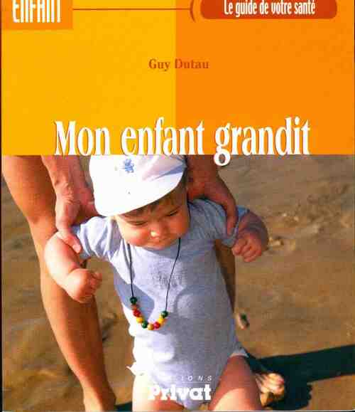 Mon enfant grandit - Guy Dutau - Livre