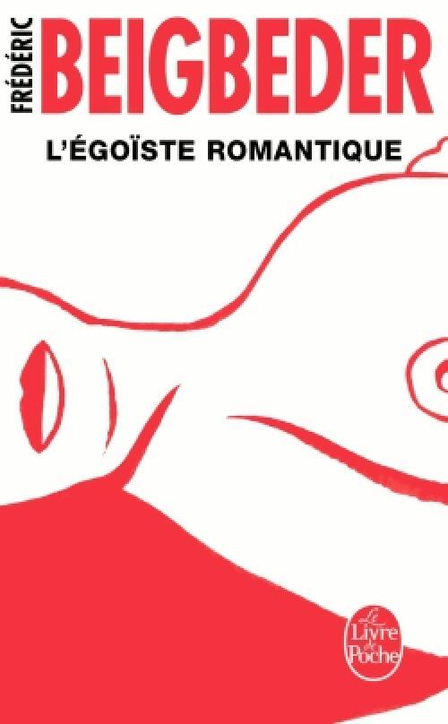 L'égoïste romantique - Frédéric Beigbeder - Livre