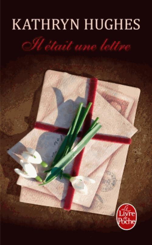 Il était une lettre - Kathryn Hughes - Livre