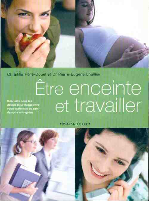 Etre enceinte et travailler - Christilla Pellé-Douël - Livre
