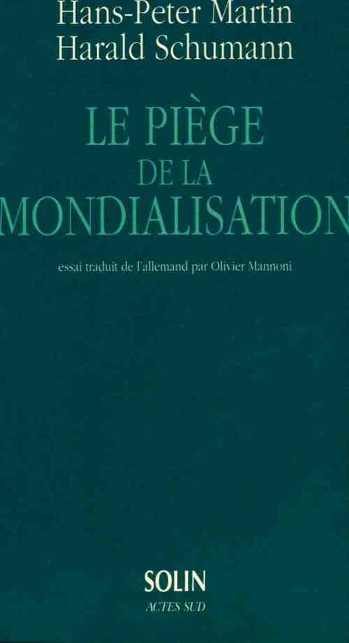 Le piège de la mondialisation - Hans-Peter Martin, Harald Schumann - Livre