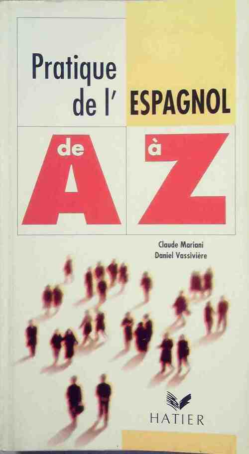 Pratique de l'espagnol de A à Z - Daniel Vassivière - Livre
