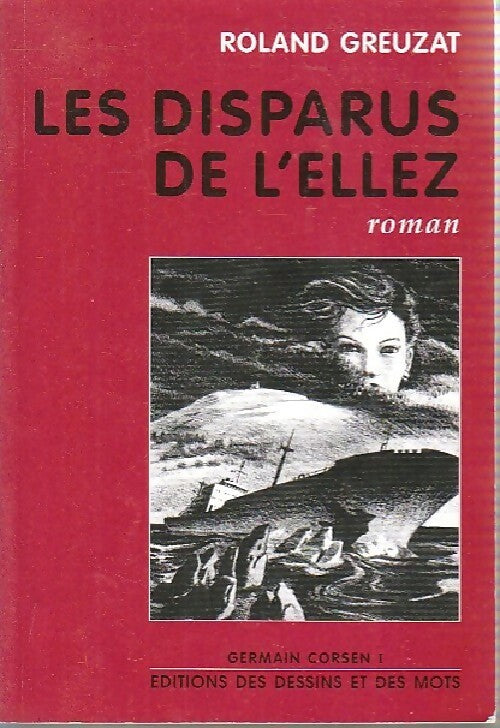 Les disparus de l'Ellez - Roland Greuzat - Livre