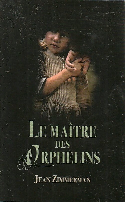 Le maître des orphelins - Jean Zimmerman - Livre