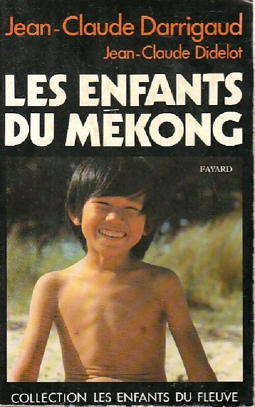 Les enfants du Mékong - Jean-Claude Darrigaud - Livre
