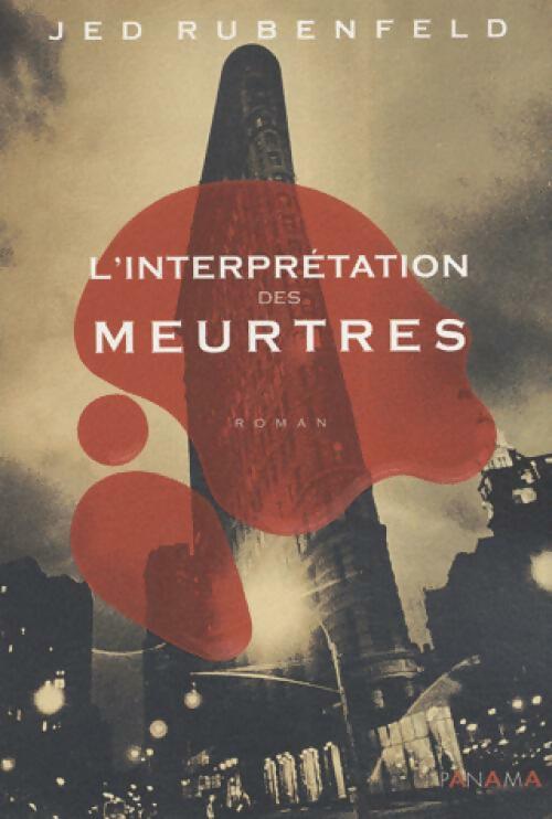 L'interprétation des meurtres - Jed Rubenfeld - Livre