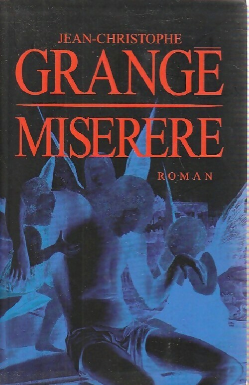 Miserere - Jean-Christophe Grangé - Livre