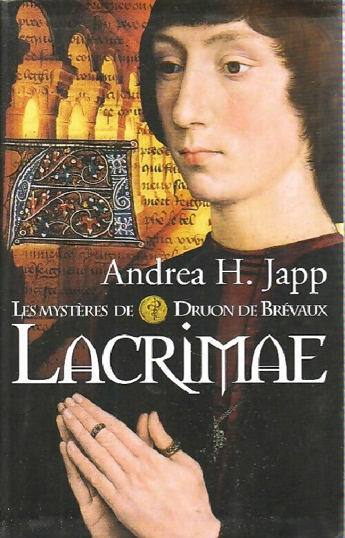 Les mystères de Druon de Brévaux Tome II : Lacrimae - Andréa H. Japp - Livre