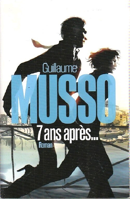 7 Ans après... - Guillaume Musso - Livre