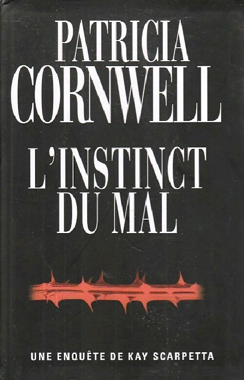 L'instinct du mal - Patricia Daniels Cornwell - Livre