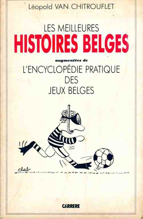 Les meilleures histoires belges - Léopold Van Chitrouflet - Livre