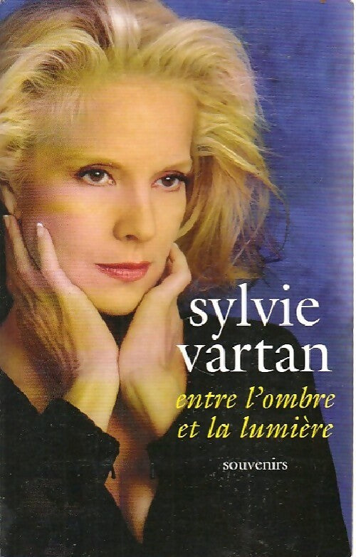 Entre l'ombre et la lumière - Sylvie Vartan - Livre
