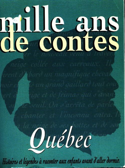 Mille ans de contes Québec - Cécile Gagnon - Livre