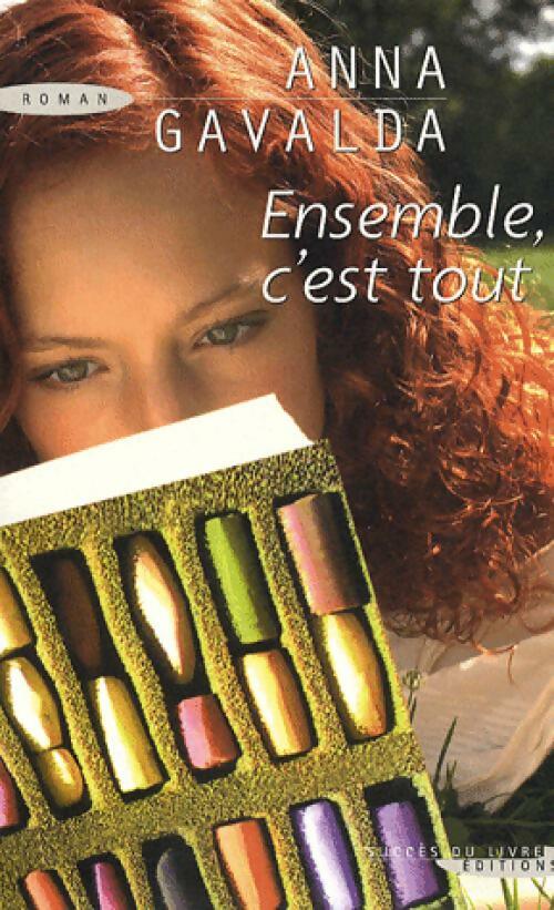 Ensemble, c'est tout - Anna Gavalda - Livre
