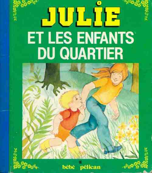 Julie et les enfants du quartier - Monique Gorde - Livre