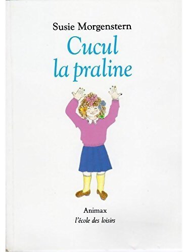 Cucul la praline - Susie Morgenstern - Livre