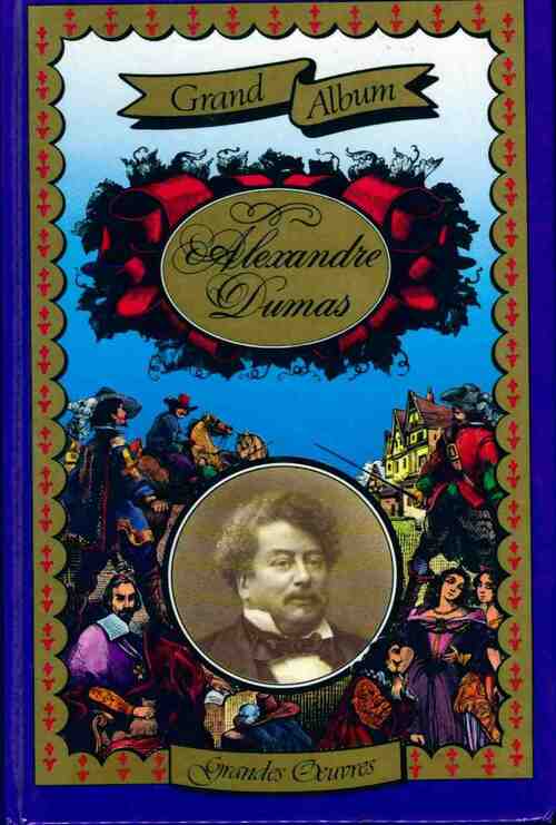 Grand Album Alexandre Dumas  - Inconnu - Livre