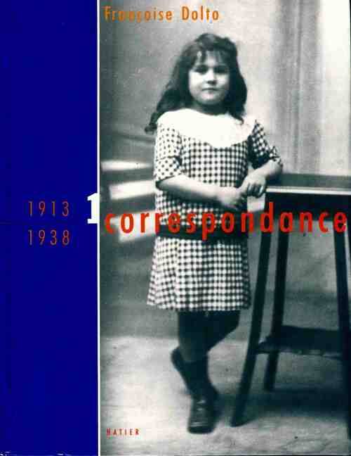 Correspondance 1913-1938 - Françoise Dolto - Livre
