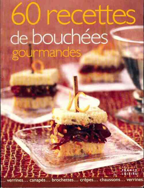60 recettes de bouchées gourmandes - Collectif - Livre