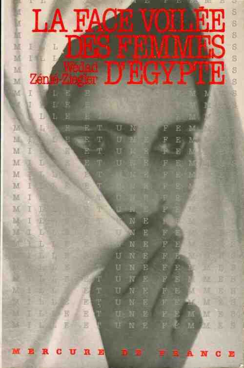 La face voilée des femmes d'Egypte - Wédad Zénié-Ziegler - Livre
