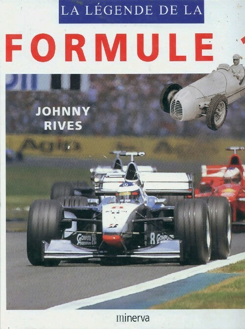 La légende de la Formule 1 - Johnny Rives - Livre