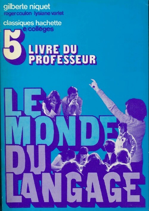 Le monde du langage 5e. Livre du professeur - Gilberte Niquet - Livre