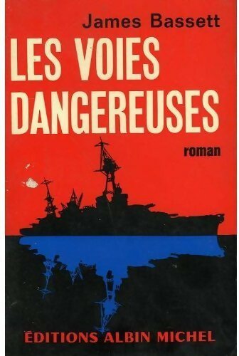Les voies dangereuses - James Bassett - Livre