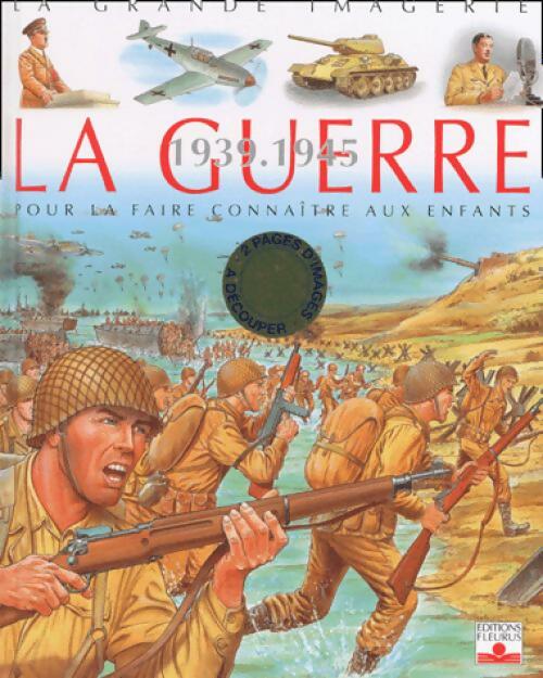 La guerre 1939-1945 - Christine Sagnier - Livre