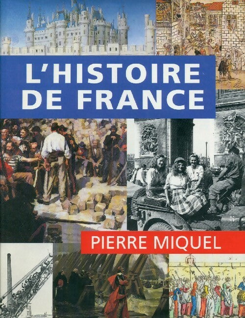 L'histoire de France - Pierre Miquel - Livre