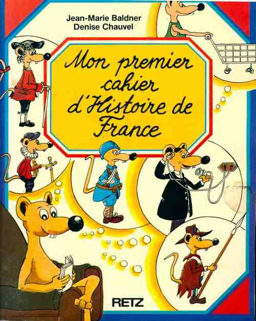 Mon premier cahier d'histoire de France - Jean-Marie Baldner - Livre