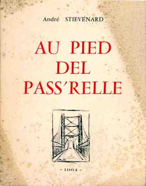 Au pied del pass'relle - André Stievenard - Livre