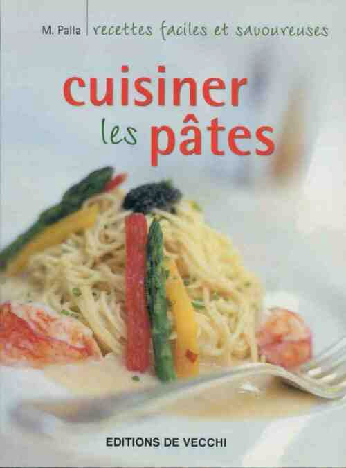 Cuisiner les pâtes - M. Palla - Livre