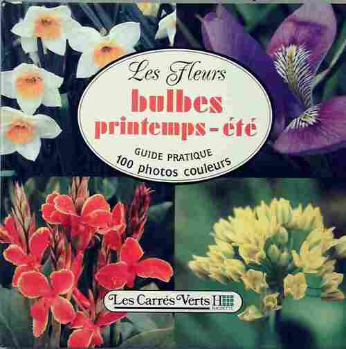 Les fleurs. Bulbes printemps-été - Anita Pereire - Livre