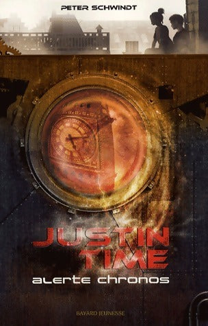 Justin Time Tome I : Alerte chronos - Peter Schwindt - Livre