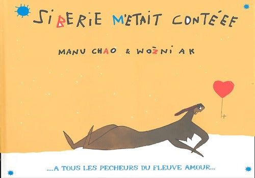 Sibérie m'était contéee - Manu Chao - Livre