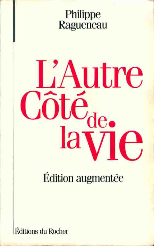 L'autre côté de la vie - Philippe Ragueneau - Livre