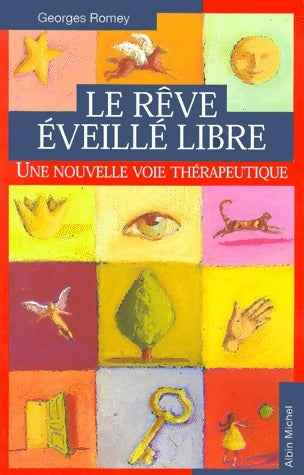 Le rêve éveillé libre - Georges Romey - Livre