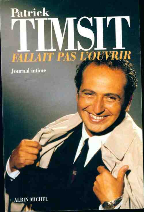 Fallait pas l'ouvrir - Patrick Timsit - Livre