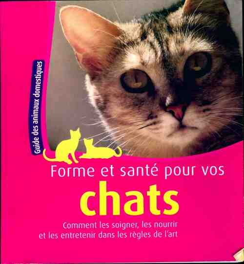 Forme et santé pour vos chats - Beate Ralston - Livre