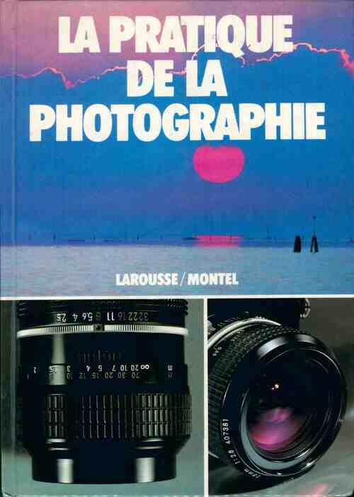 La pratique de la photographie - John Hedgecoe - Livre