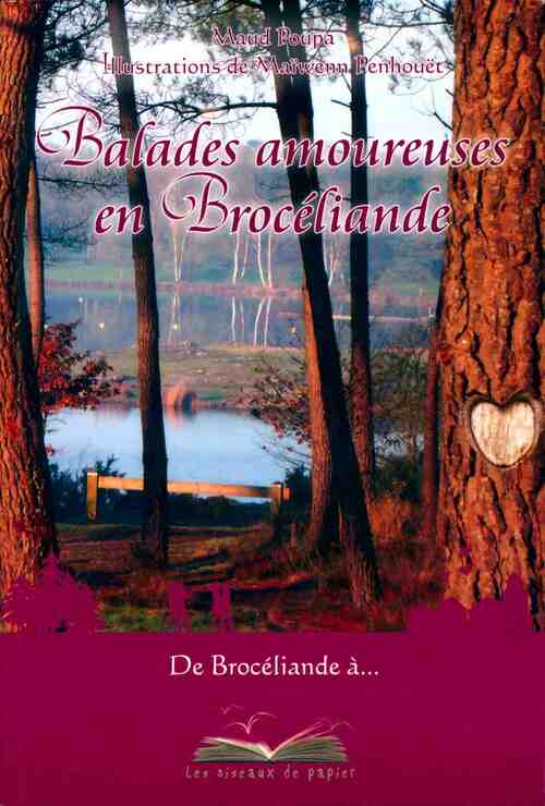Balades amoureuses en Brocéliande - Maud Poupa - Livre