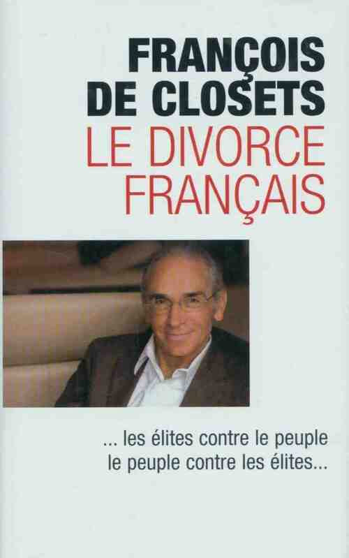 Le divorce français - François De Closets - Livre