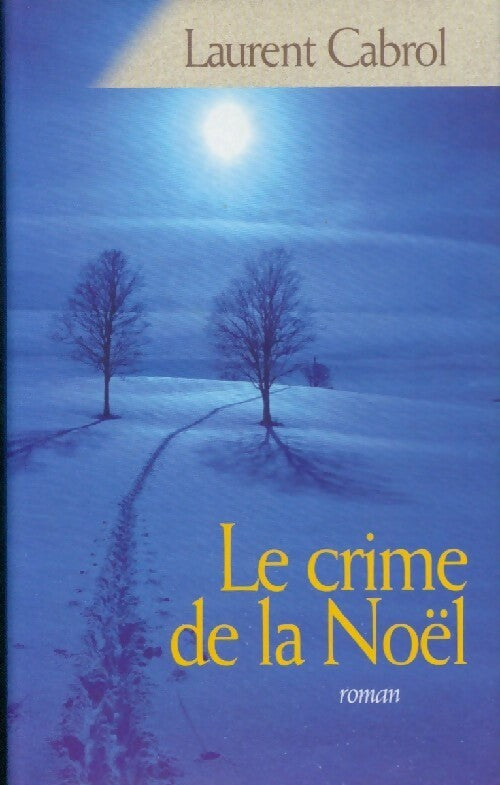 Le crime de la Noël - Laurent Cabrol - Livre