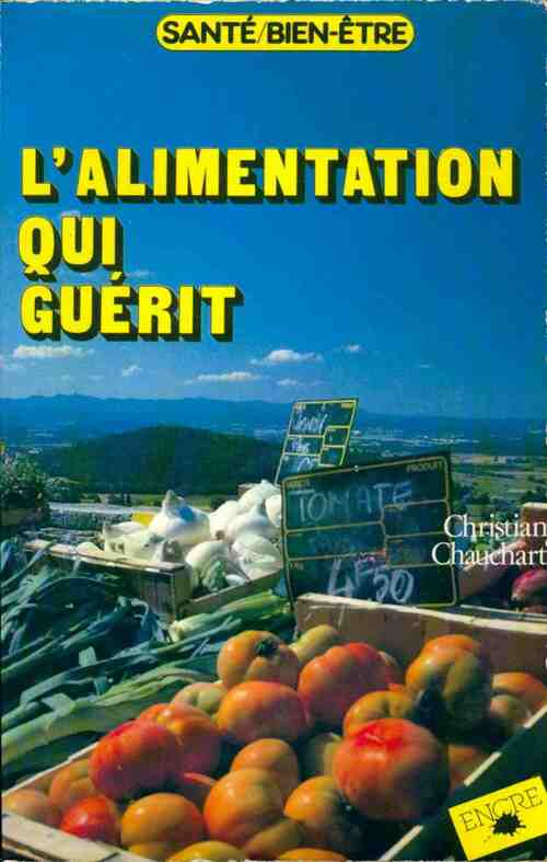 L'alimentation qui guérit - Christian Barnier-Chauchart - Livre