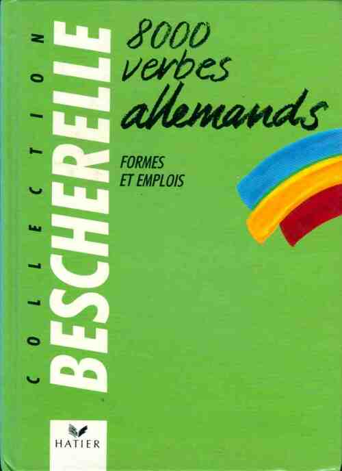 8000 verbes allemands. Forme et emploi - Michel Esterle - Livre