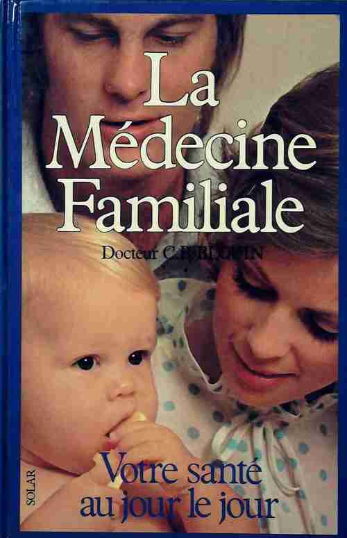 La médecine familiale - Claude-Bernard Blouin - Livre