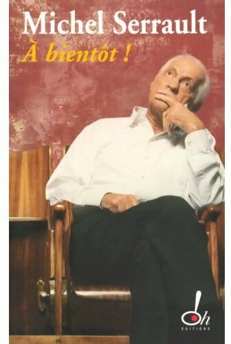 A bientôt ! - Michel Serrault - Livre
