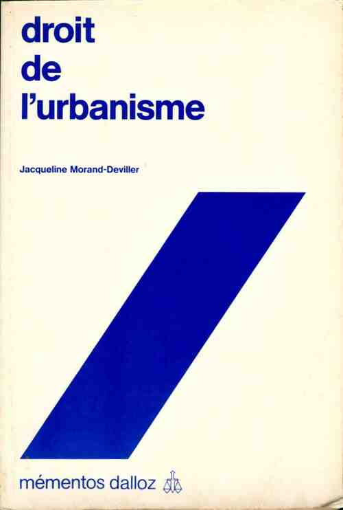 Droit de l'urbanisme - Jacqueline Morand-Deviller - Livre