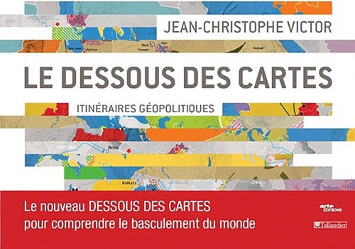 Le dessous des cartes - Jean-Christophe Victor - Livre