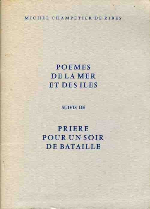 Poèmes de la mer et des îles - Michel Champetier de Ribes - Livre